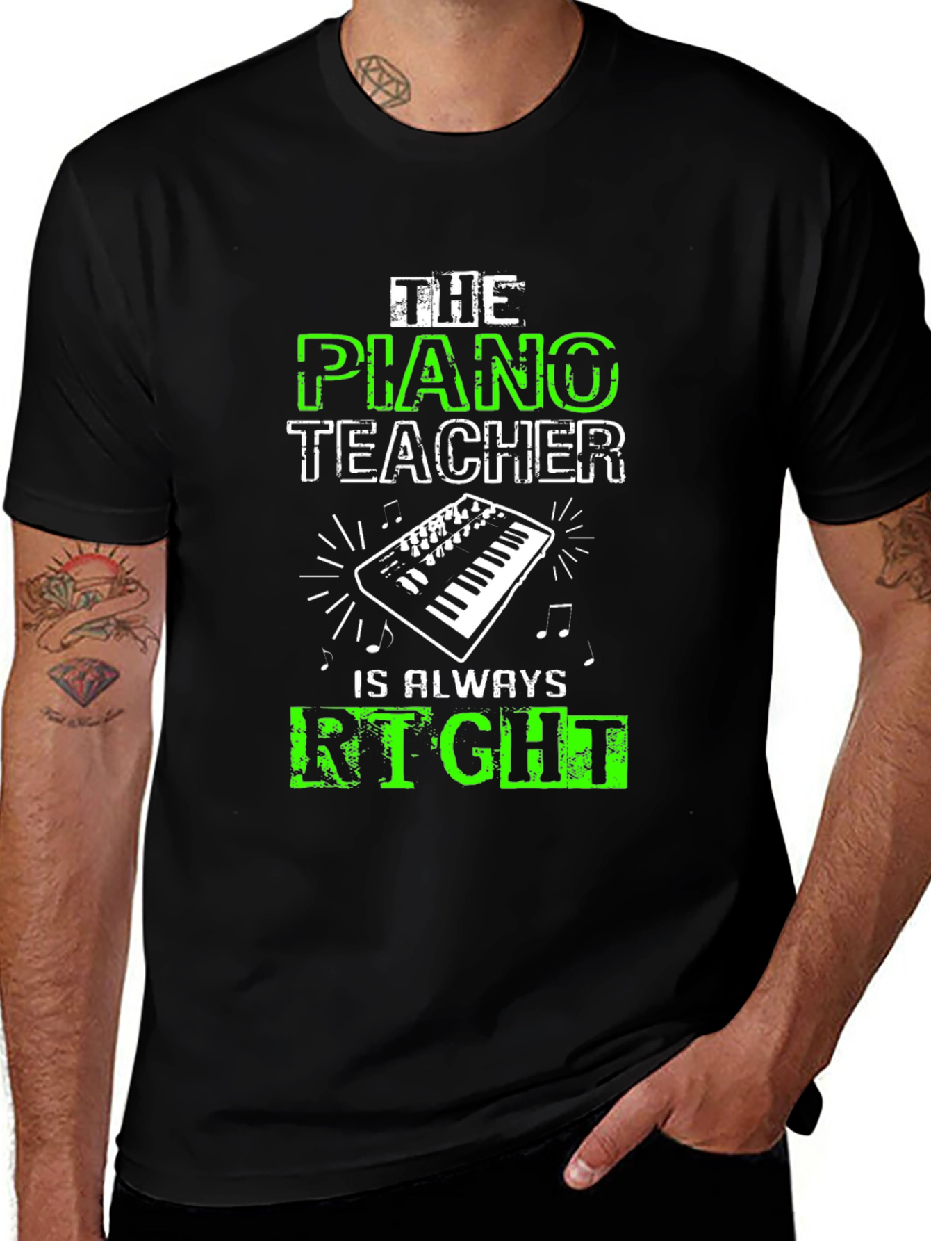 Piano Teacher T-Shirt - Always Right!