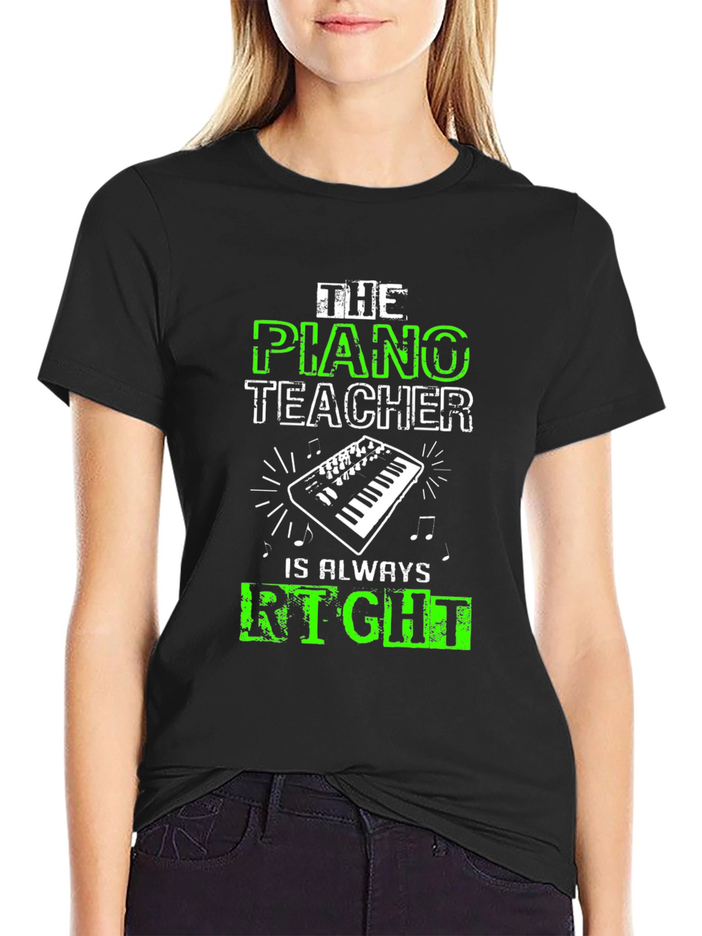 Piano Teacher T-Shirt - Always Right!