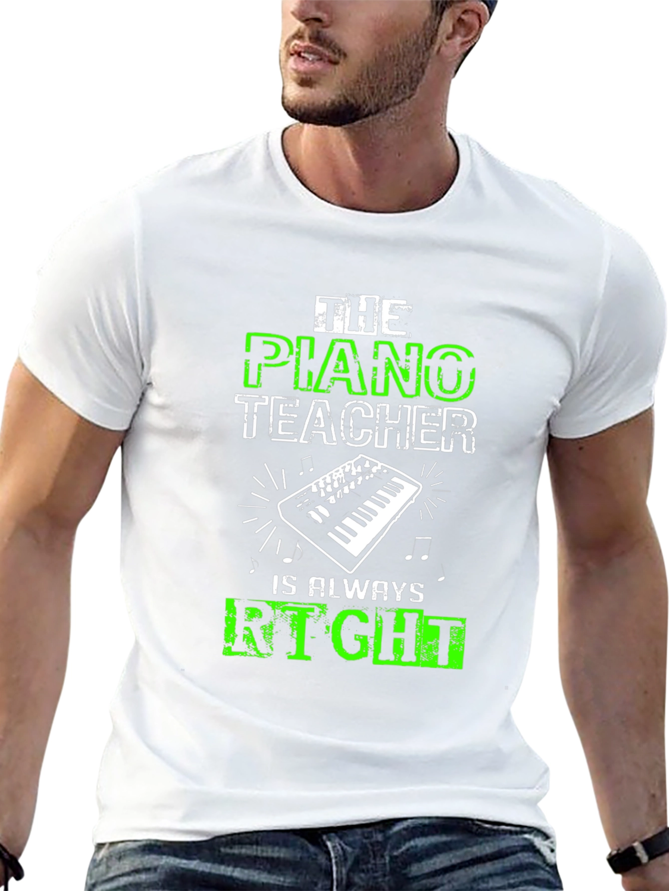 Piano Teacher T-Shirt - Always Right!