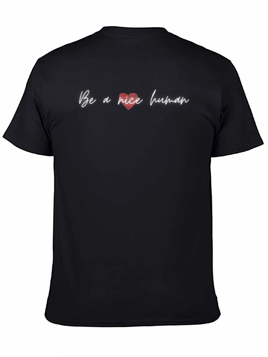 Be a Nice Human T-Shirt - Inspirational Graphic Tee