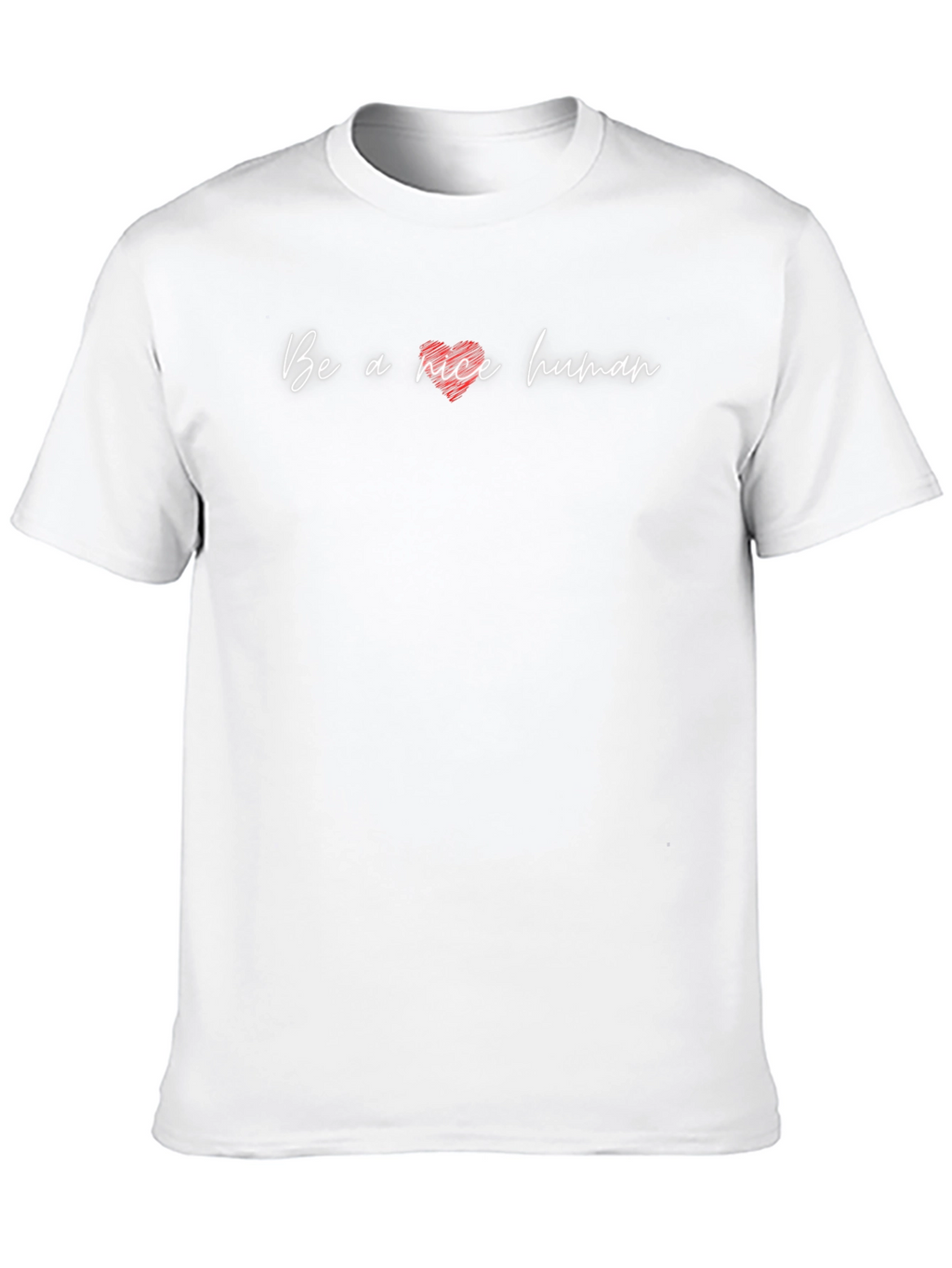 Be a Nice Human T-Shirt - Inspirational Graphic Tee