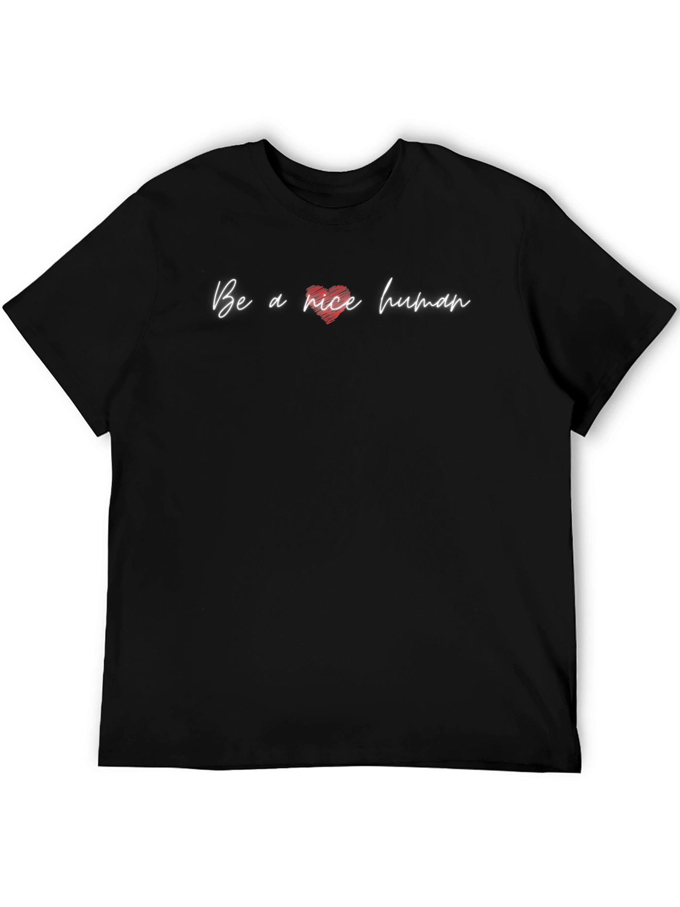 Be a Nice Human T-Shirt - Inspirational Graphic Tee