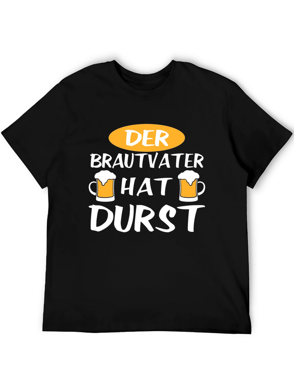 Der Brautvater Hat Durst T-Shirt