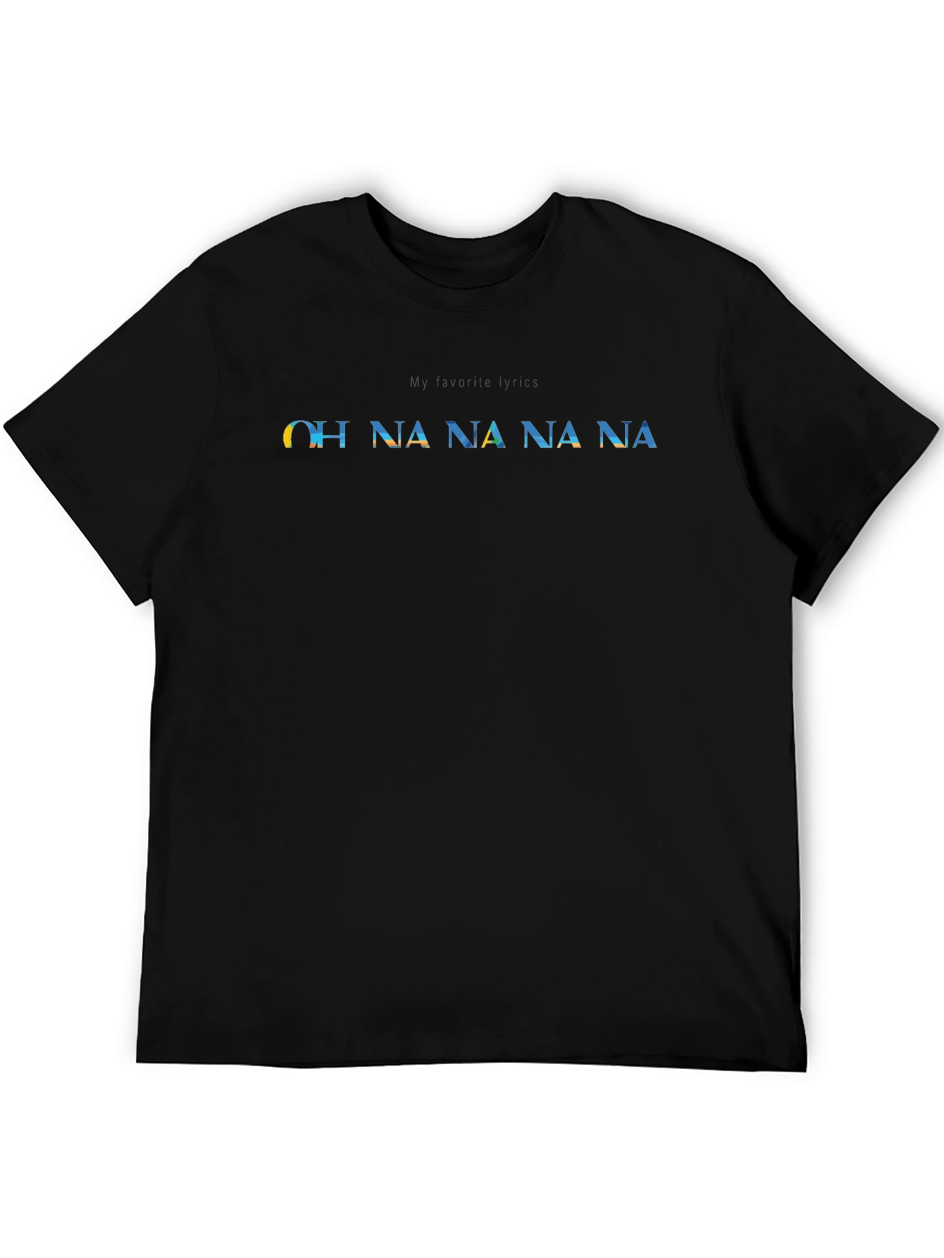 OH NA NA NA T-Shirt - Unisex Graphic Tee
