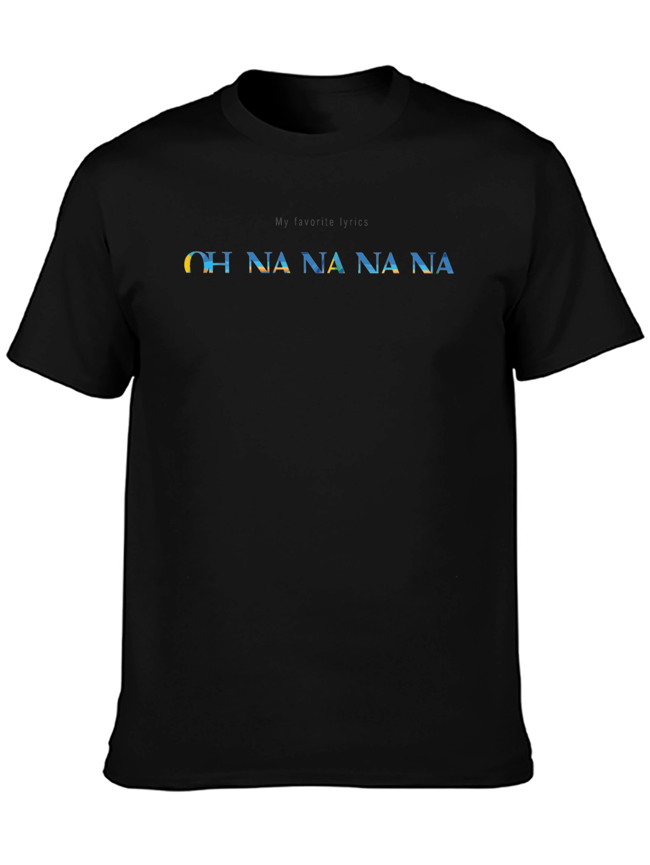 OH NA NA NA T-Shirt - Unisex Graphic Tee