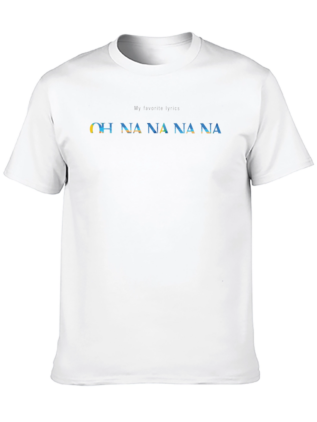 OH NA NA NA T-Shirt - Unisex Graphic Tee