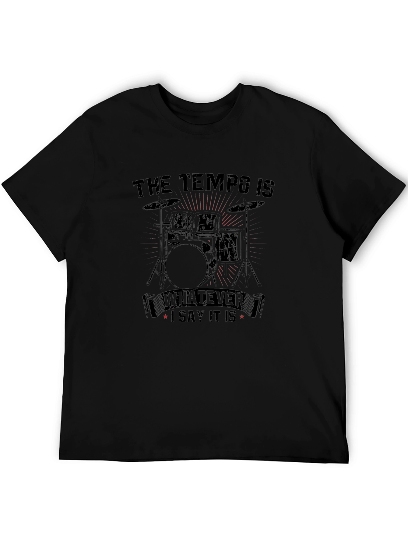 The Tempo Is Whatever I Say It Is T-Shirt