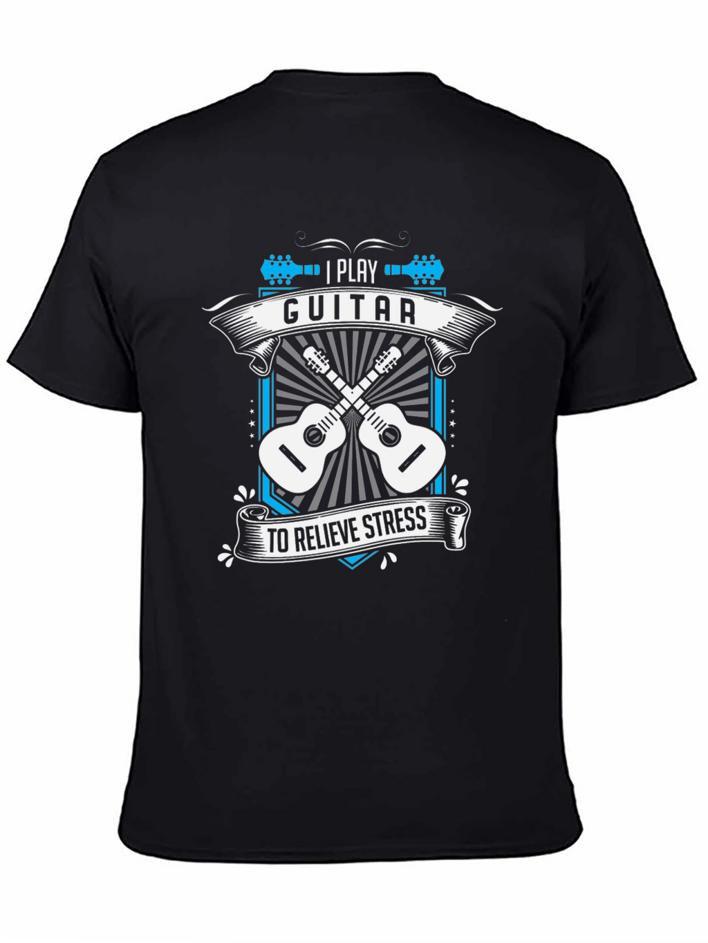 I Play Guitar To Relieve Stress T-Shirt
