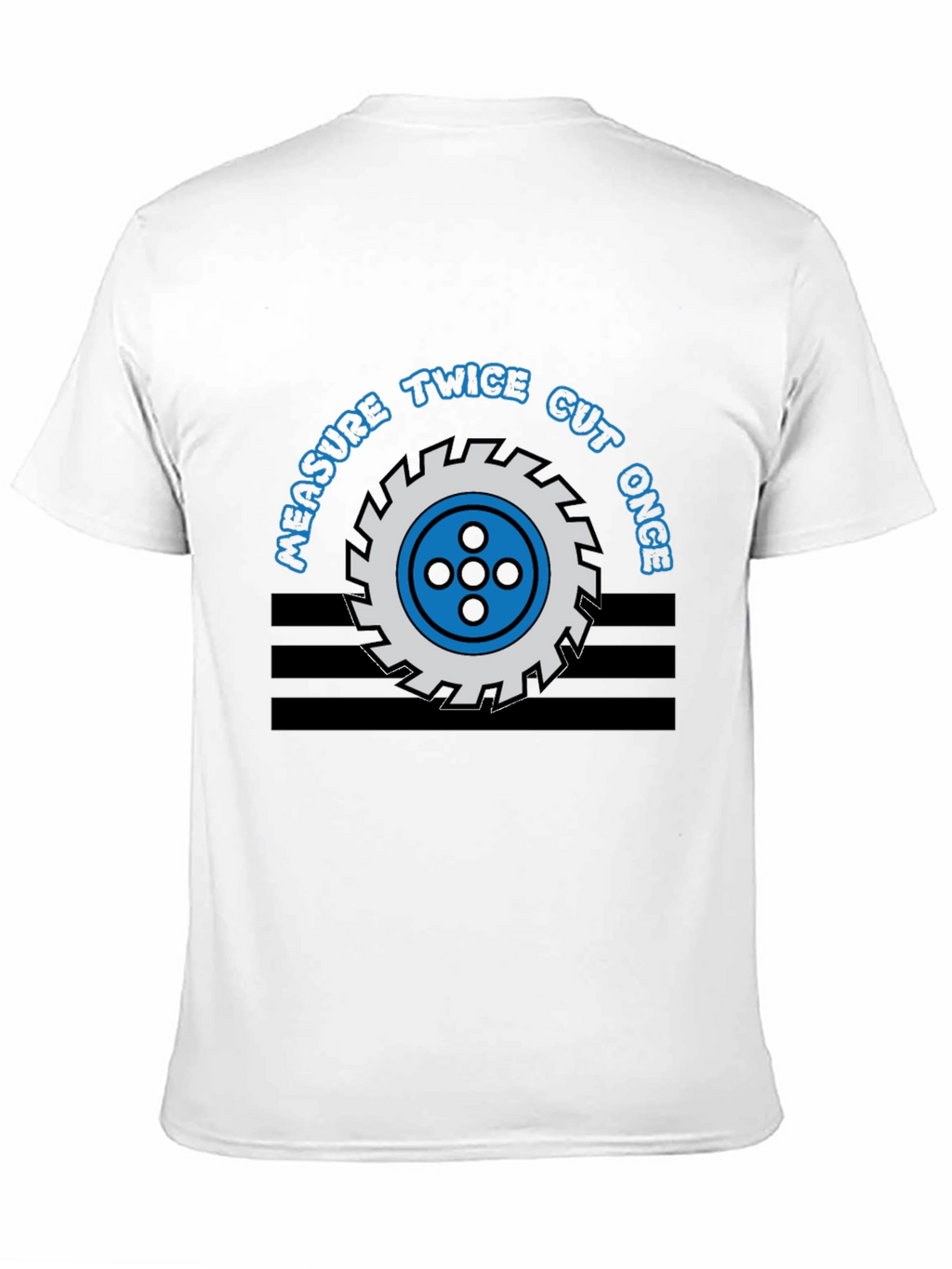 Measure Twice Cut Once Graphic Tee