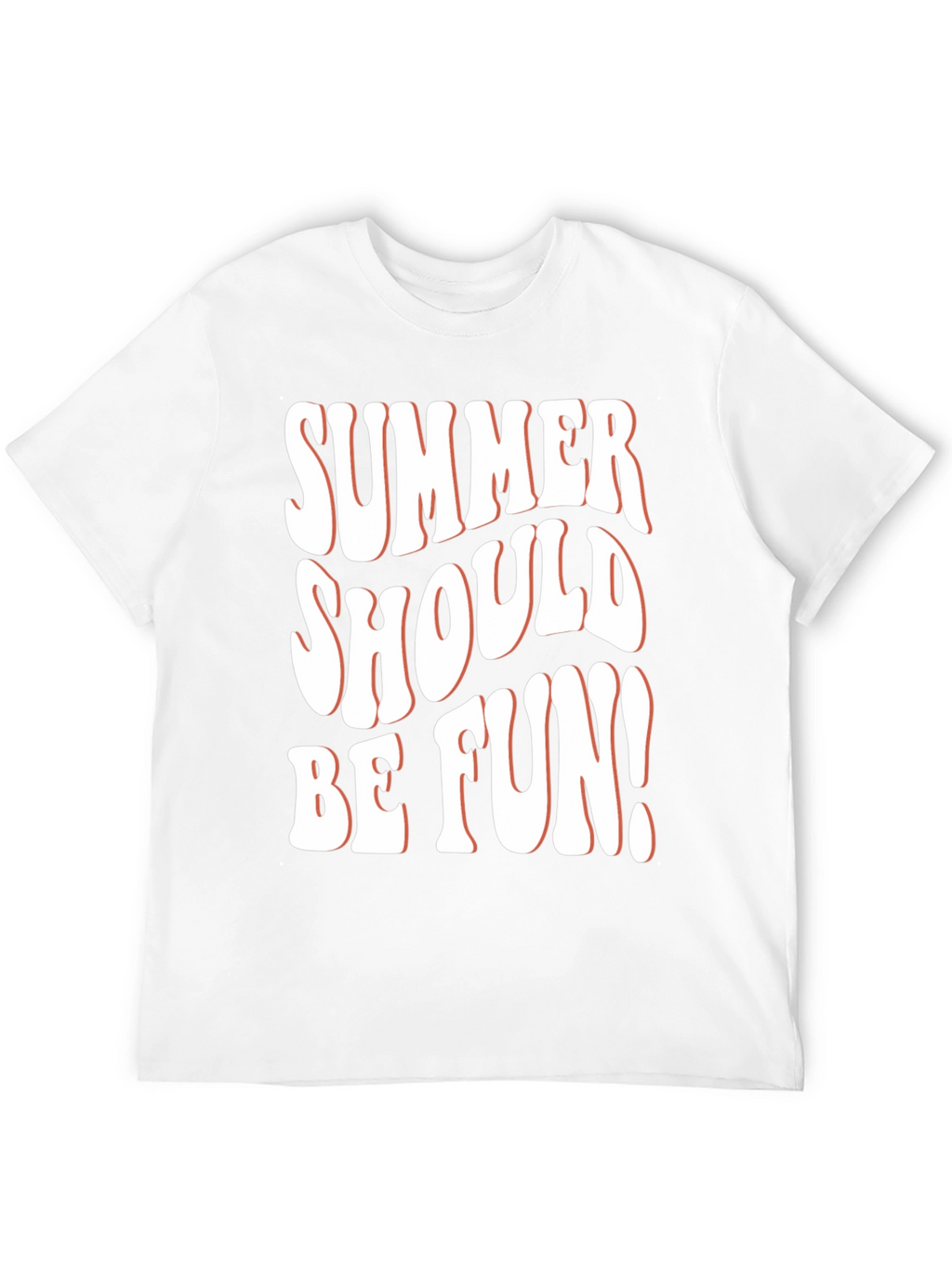 Summer Should Be Fun T-Shirt