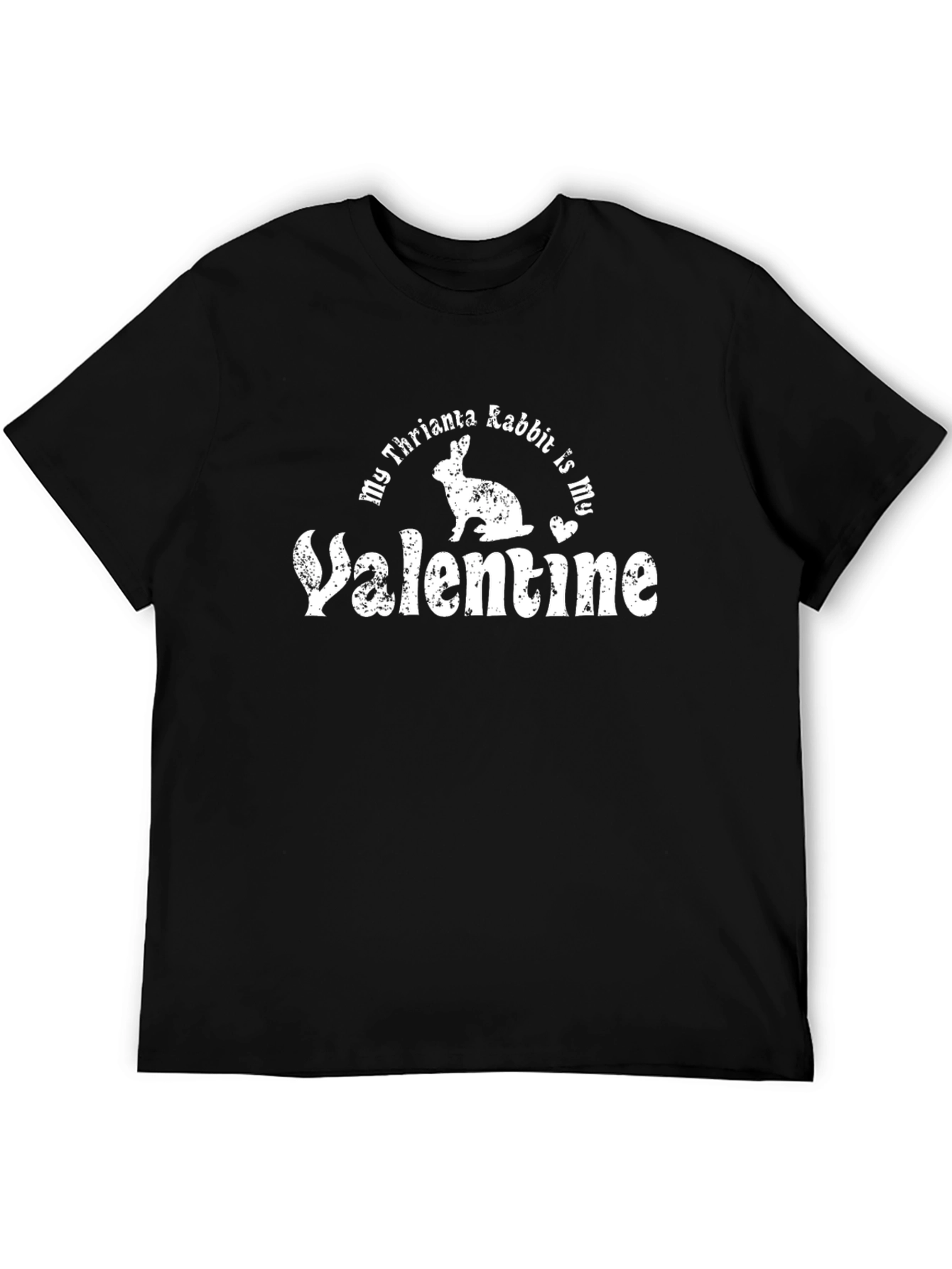 My Thrianta Rabbit Is My Valentine T-Shirt