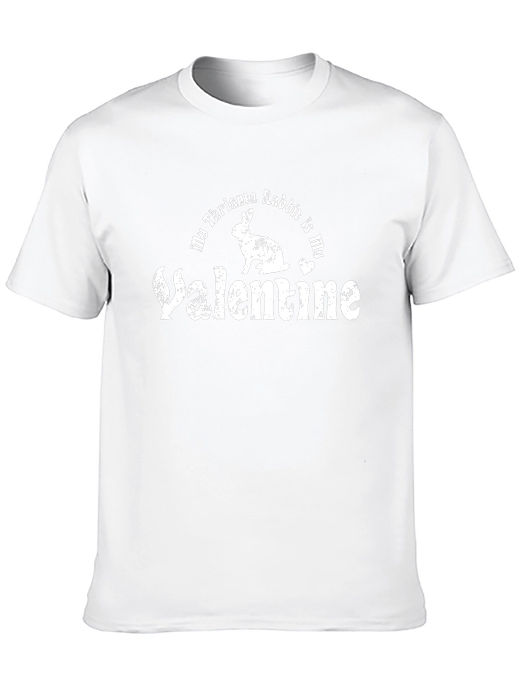 My Thrianta Rabbit Is My Valentine T-Shirt