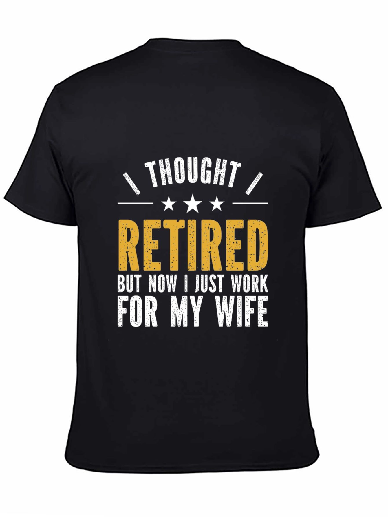 Retired? Funny Husband T-Shirt