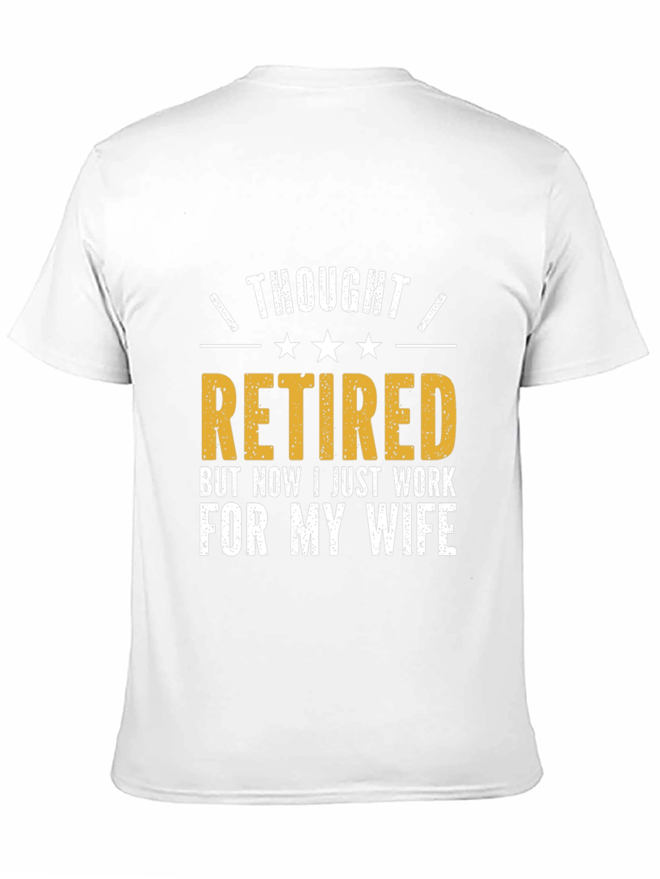 Retired? Funny Husband T-Shirt