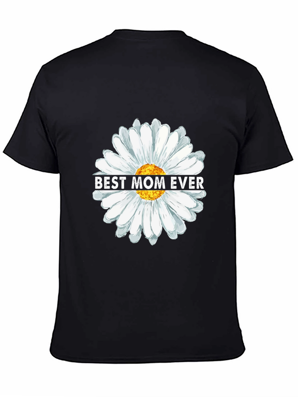 Best Mom Ever Daisy Flower Graphic T-Shirt