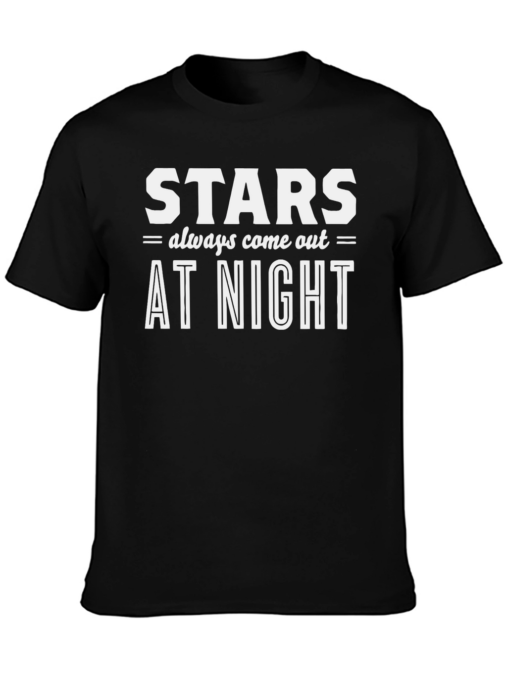 Stars Always Come Out at Night T-Shirt
