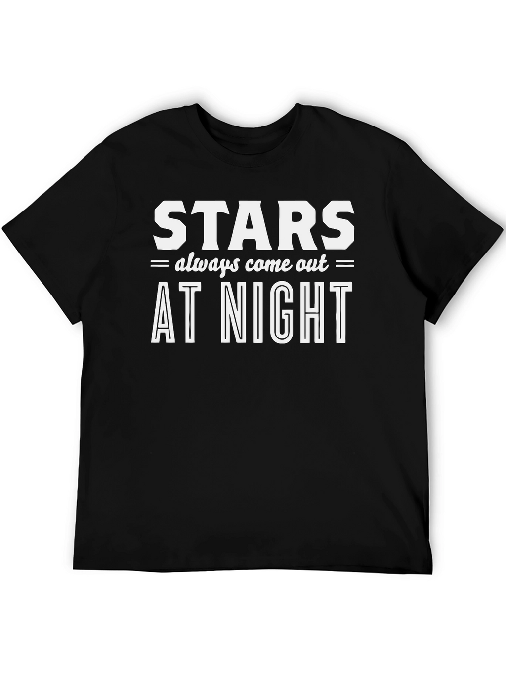 Stars Always Come Out at Night T-Shirt