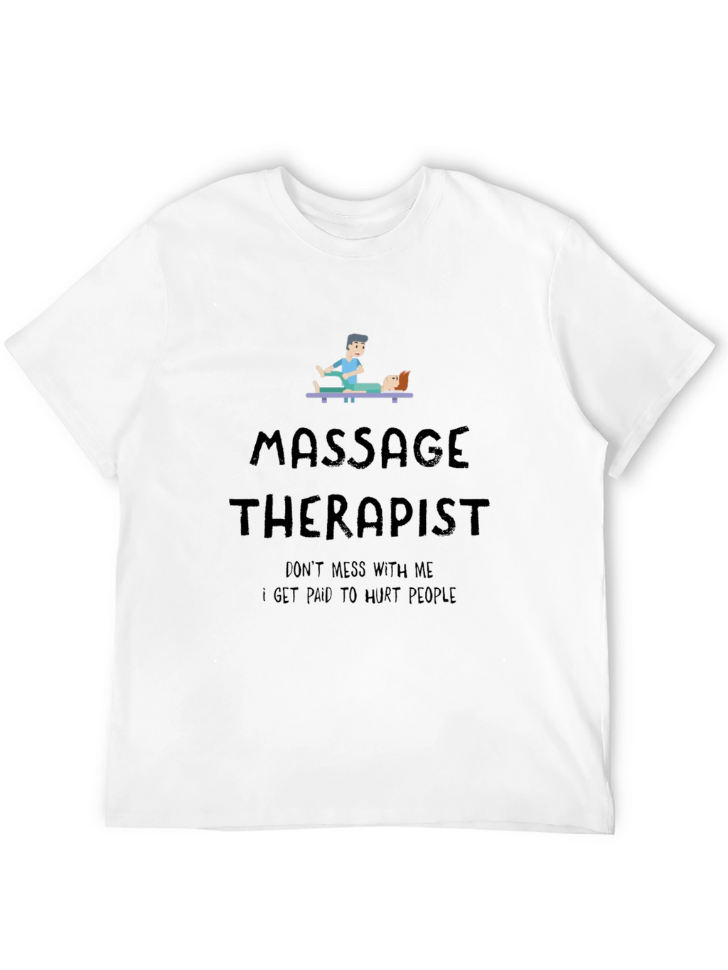 Massage Therapist T-Shirt - Funny & Relaxing!