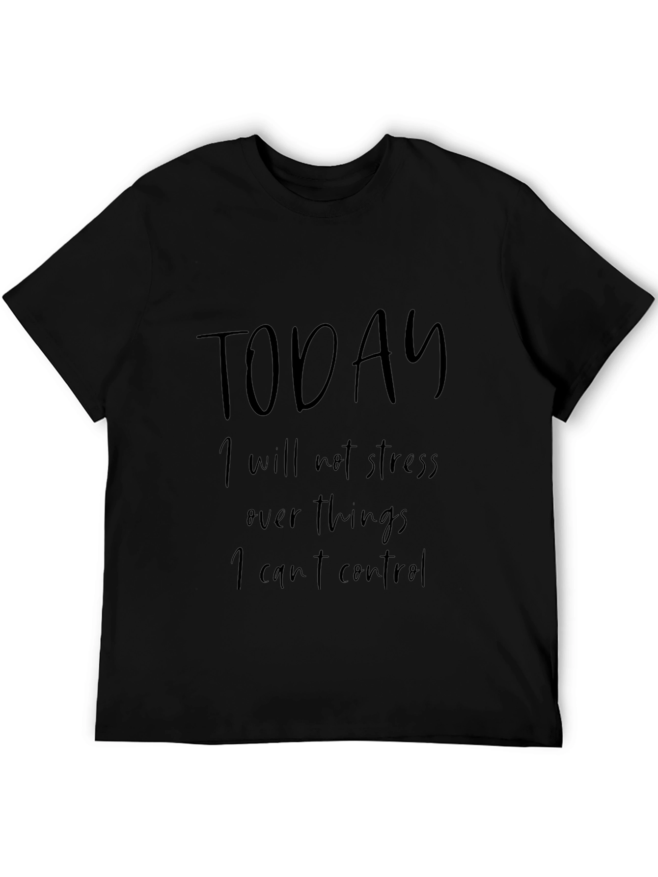 Motivational T-Shirt: Today I Will Not Stress