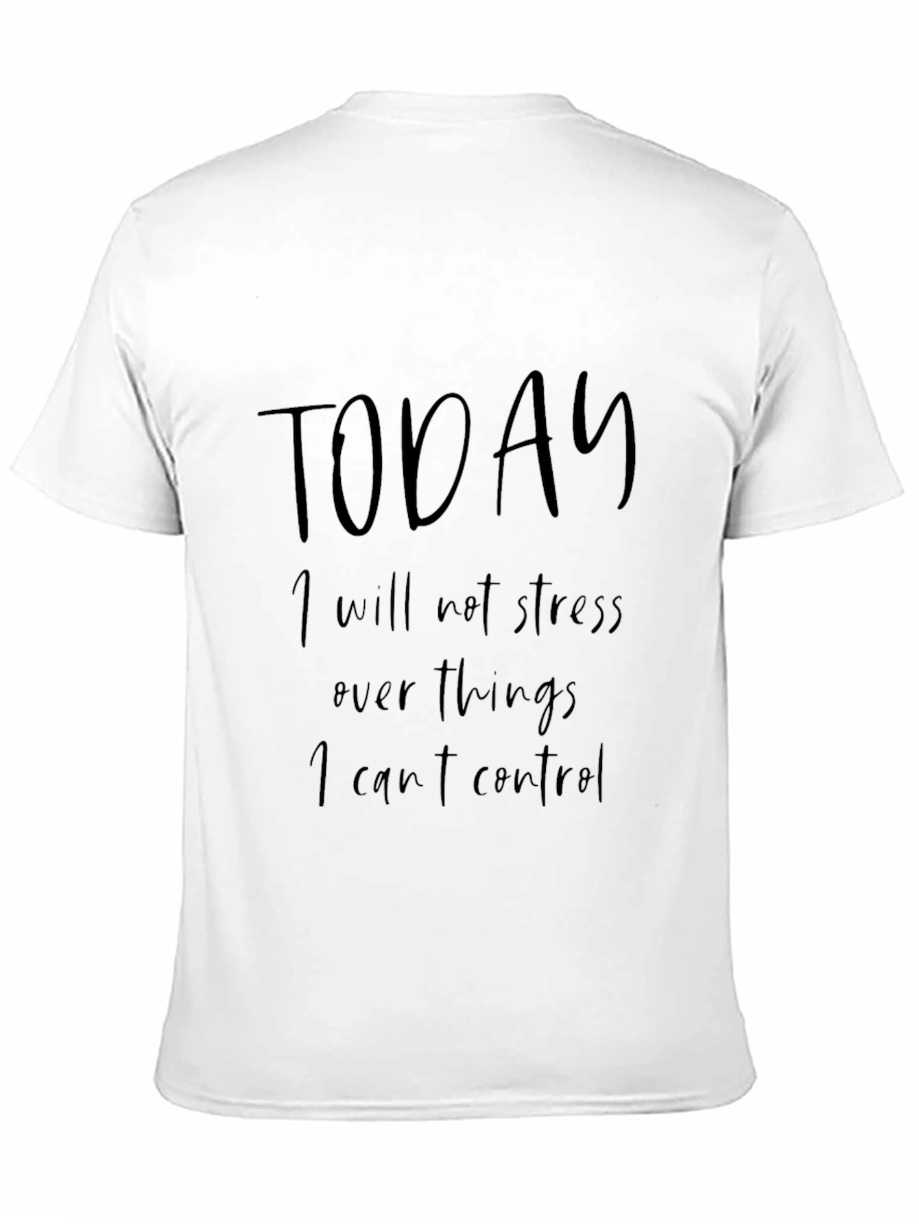 Motivational T-Shirt: Today I Will Not Stress