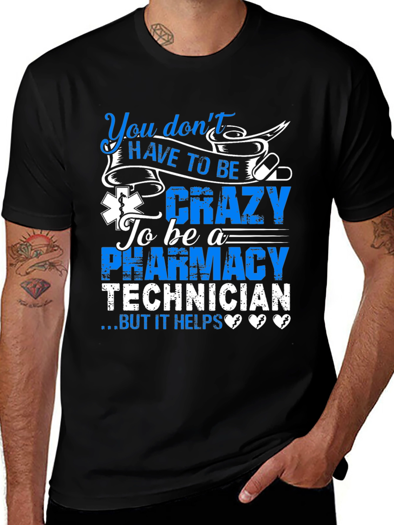 Pharmacy Technician T-Shirt: You Dont HAVE TO BE Crazy...