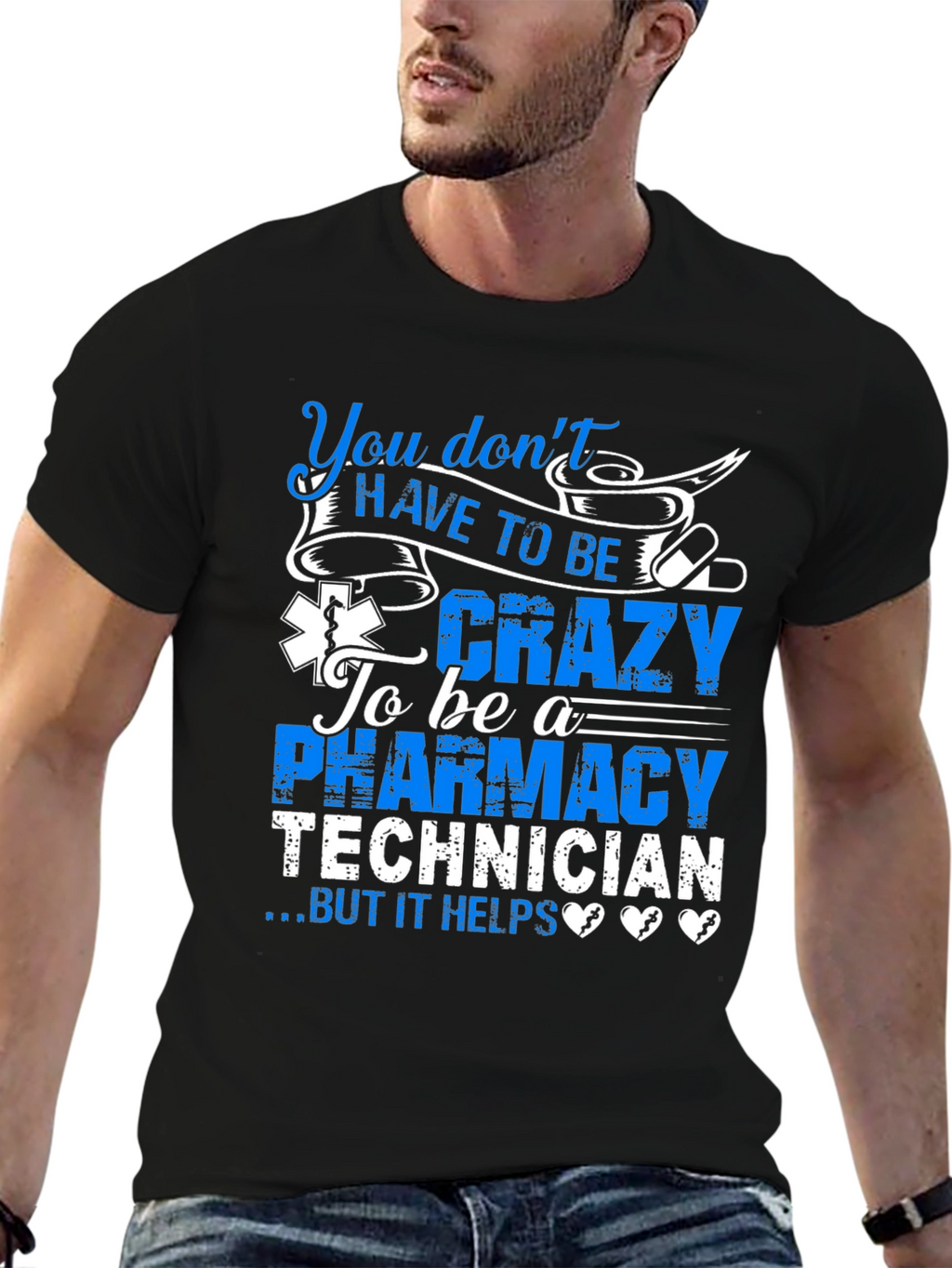 Pharmacy Technician T-Shirt: You Dont HAVE TO BE Crazy...