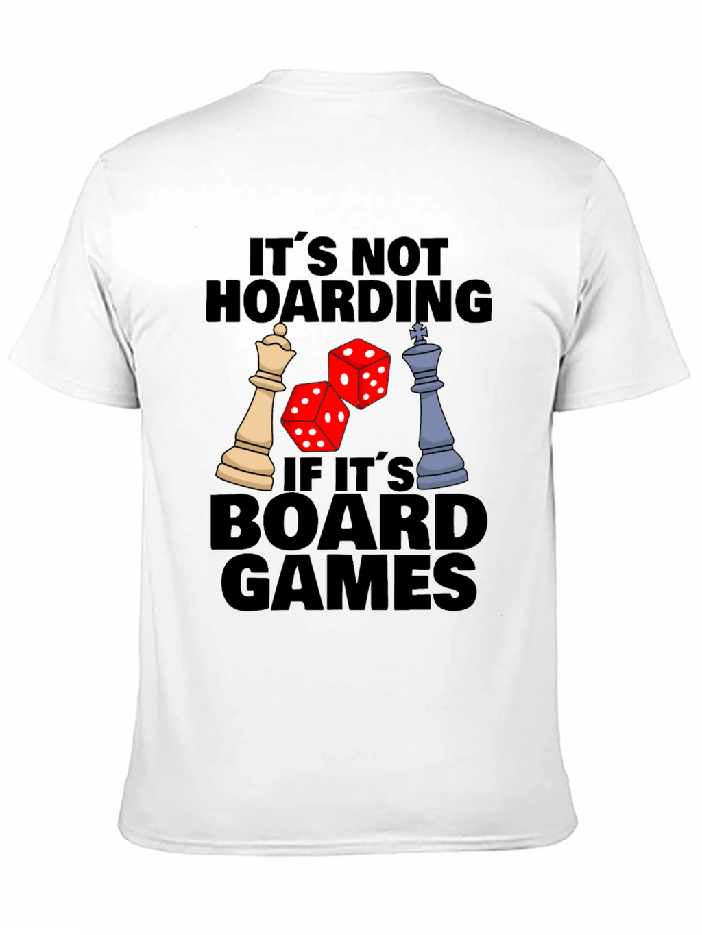 Its Not Hoarding If Its Board Games T-Shirt