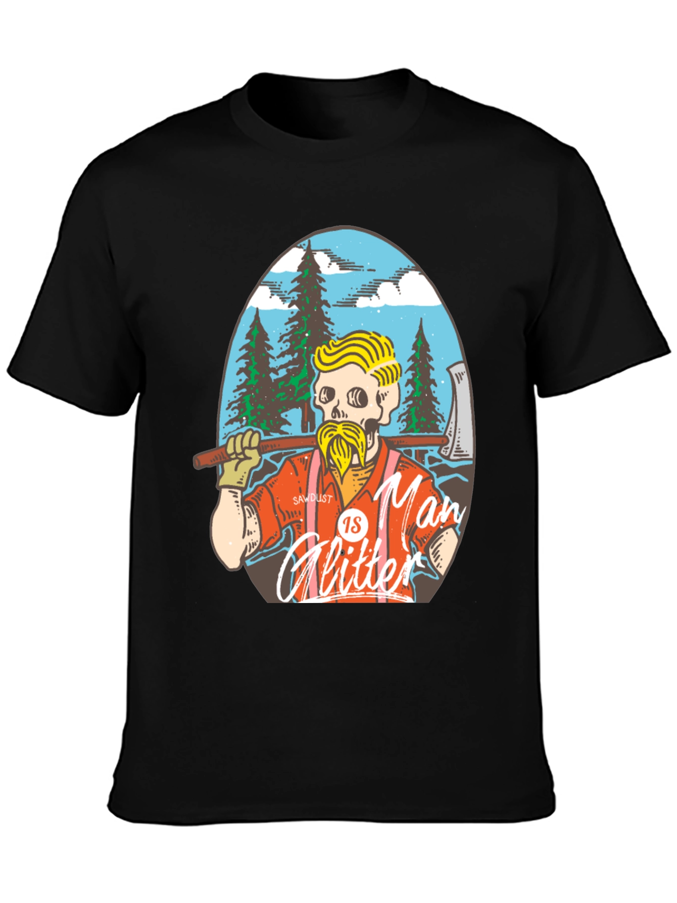 Sawdust is Man Glitter T-Shirt