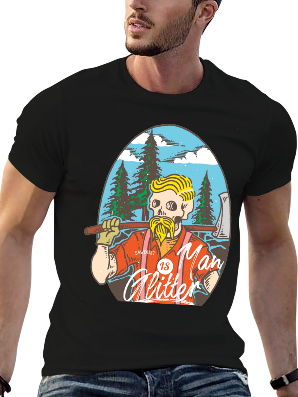 Sawdust is Man Glitter T-Shirt