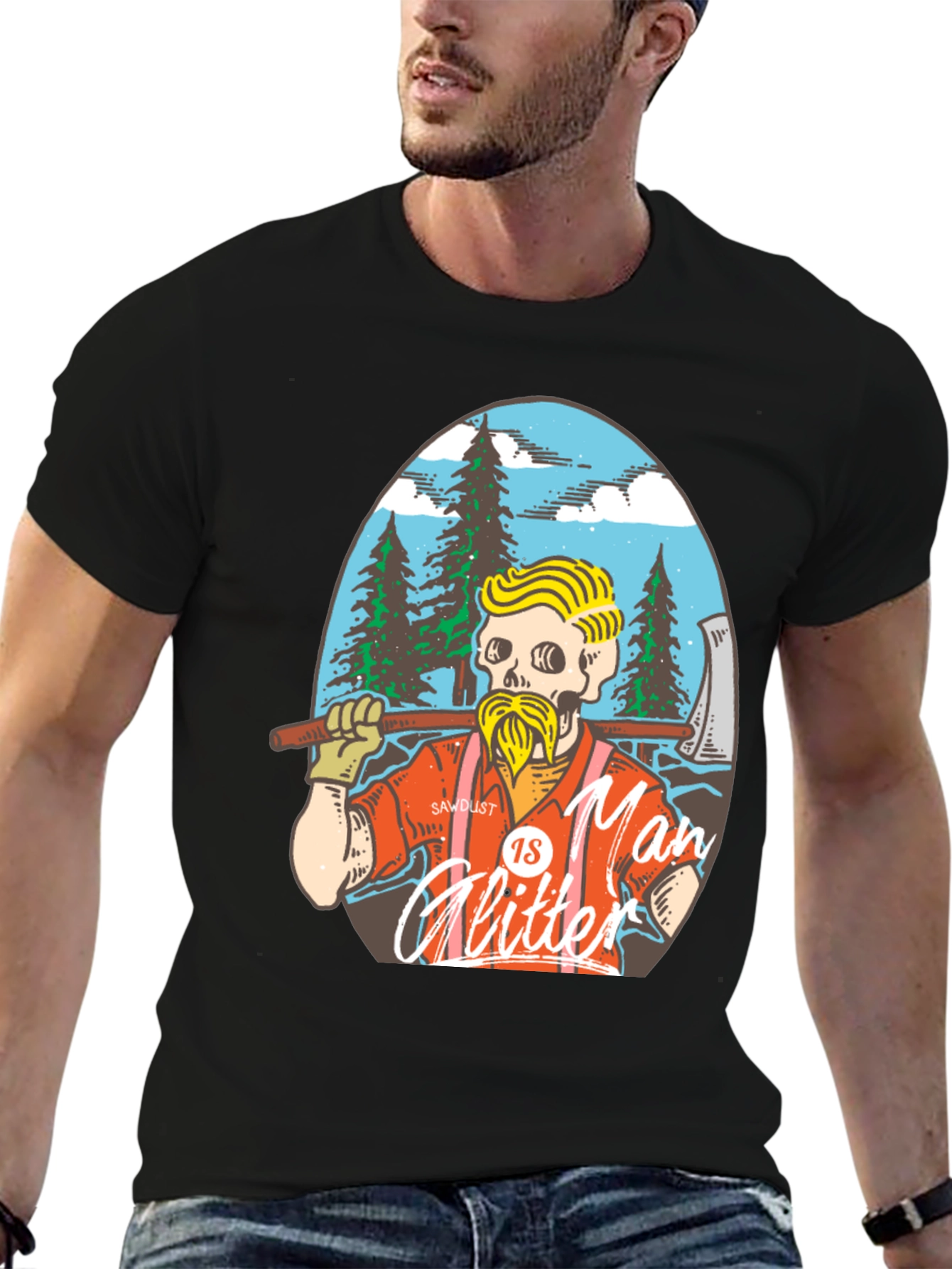 Sawdust is Man Glitter T-Shirt