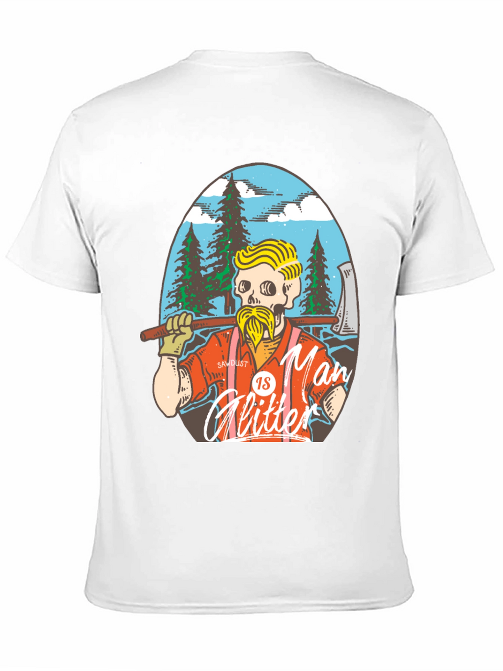 Sawdust is Man Glitter T-Shirt