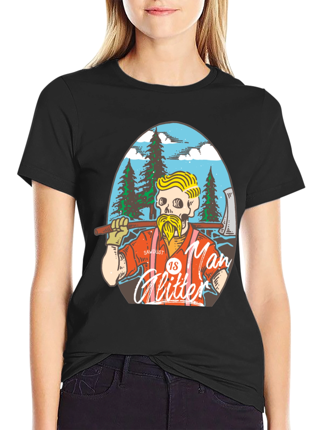 Sawdust is Man Glitter T-Shirt