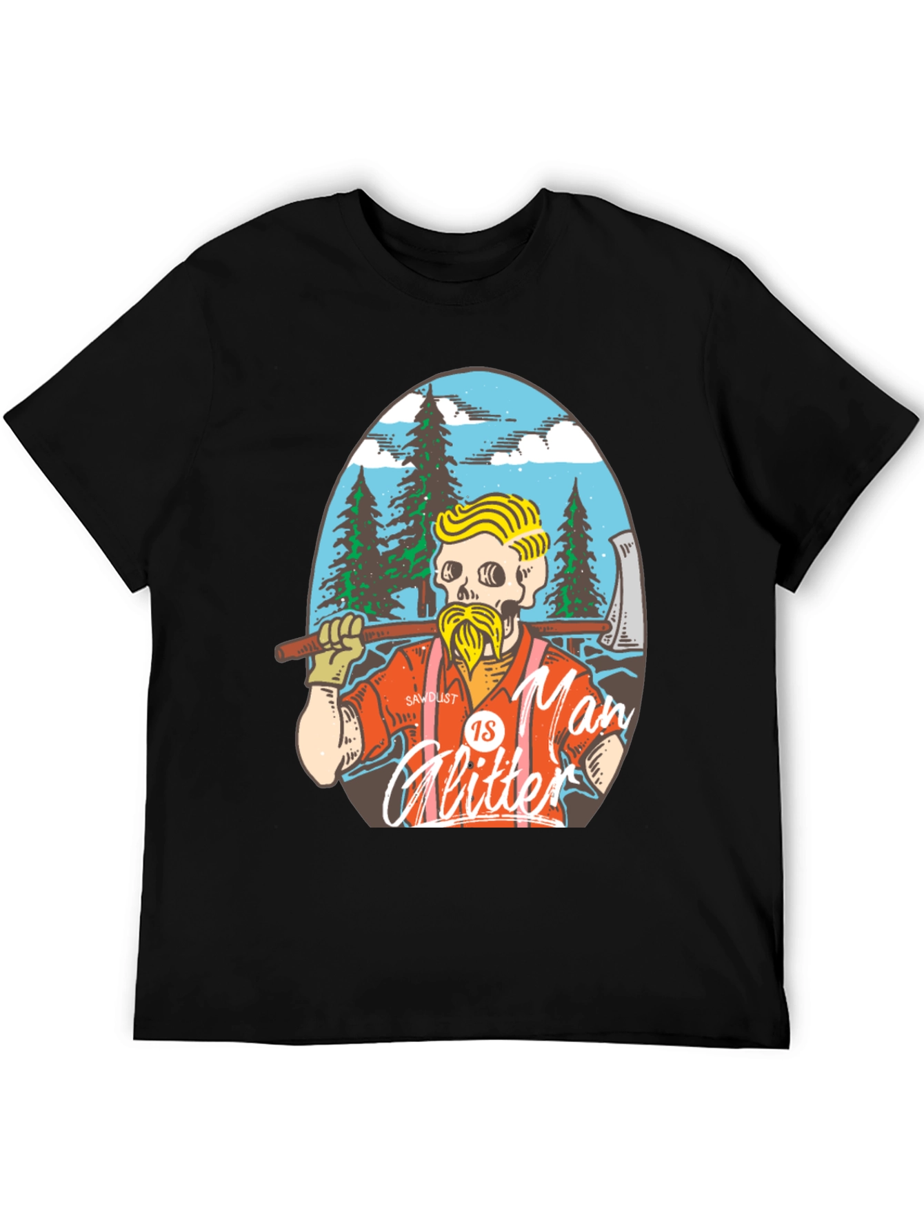 Sawdust is Man Glitter T-Shirt