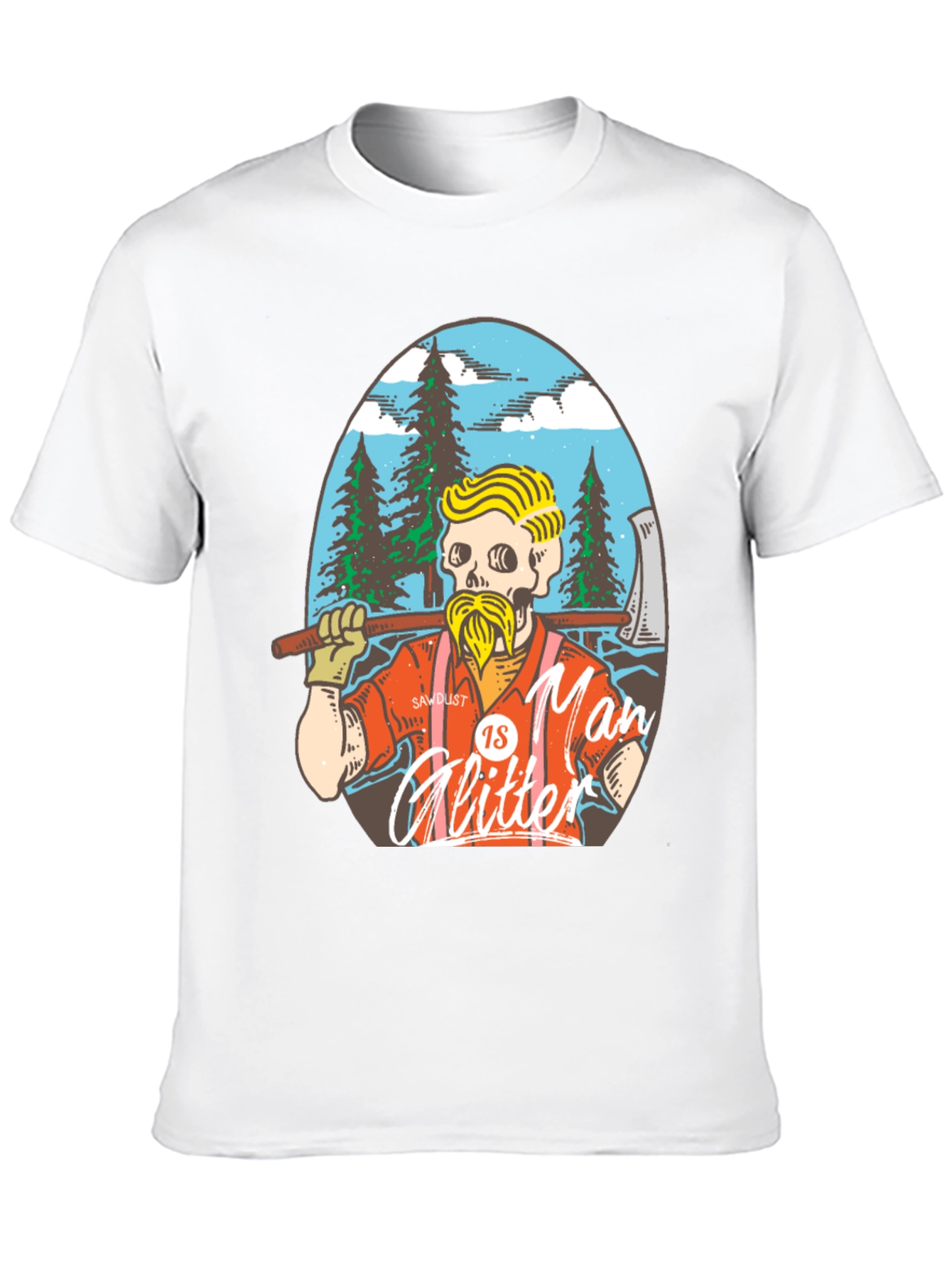 Sawdust is Man Glitter T-Shirt