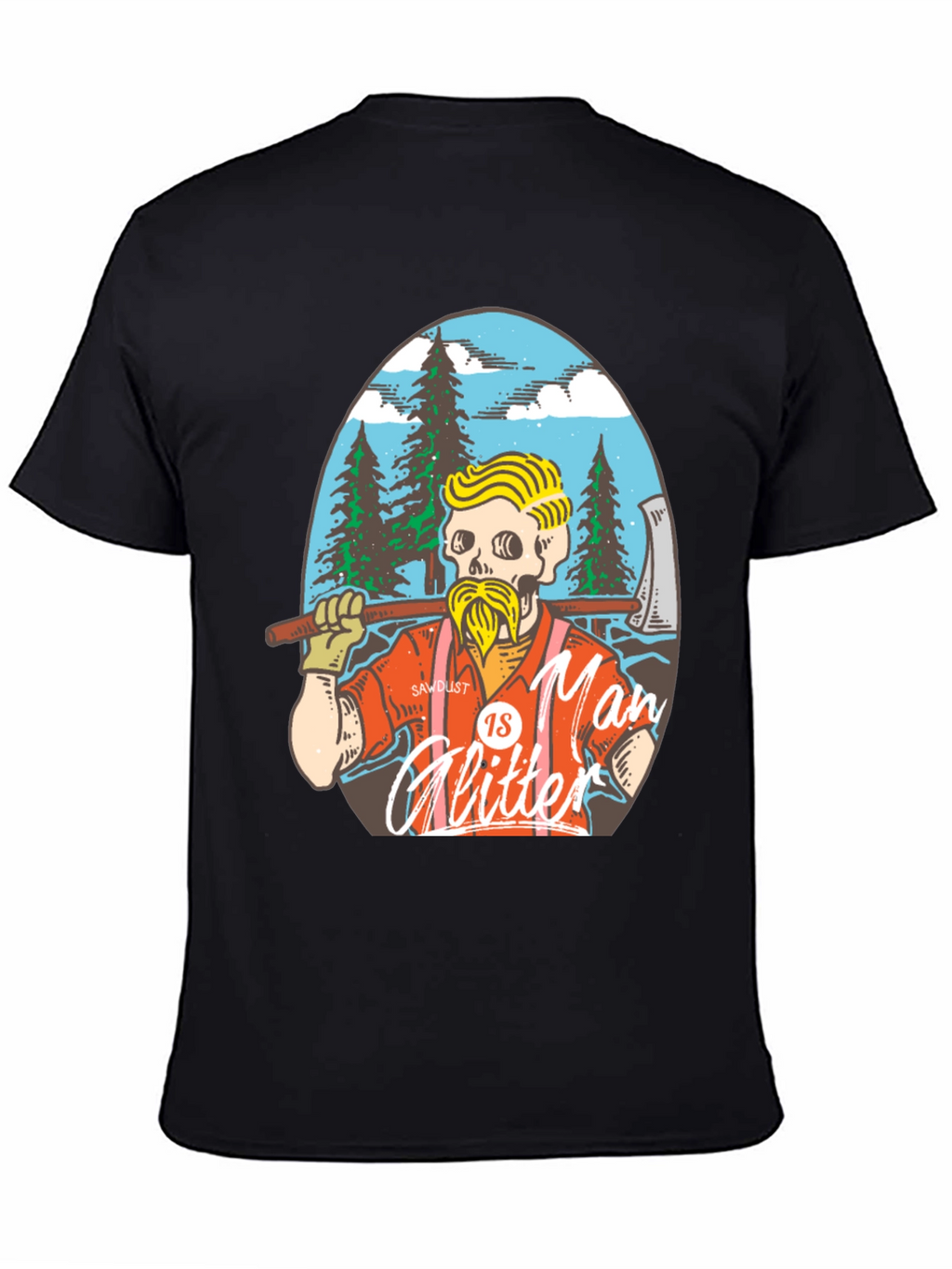 Sawdust is Man Glitter T-Shirt