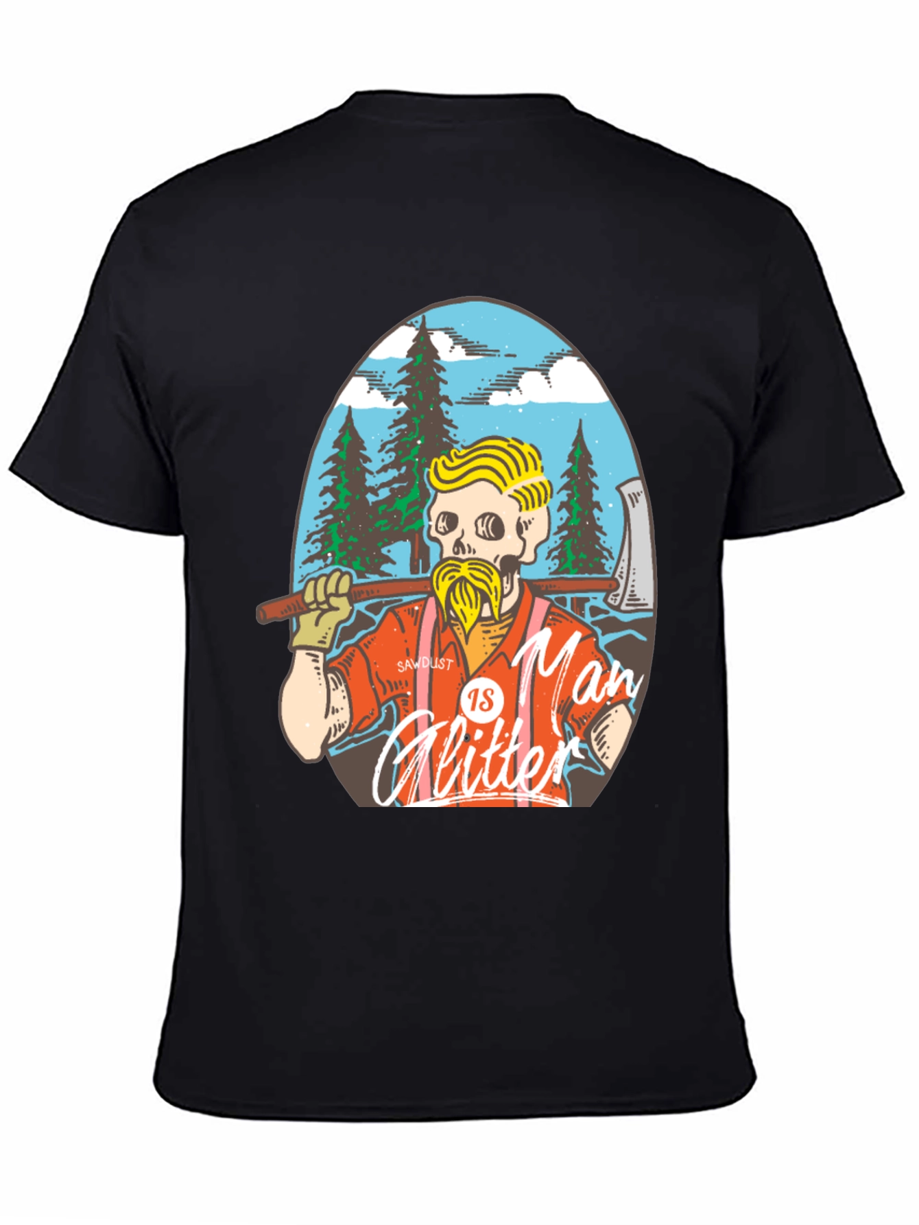 Sawdust is Man Glitter T-Shirt