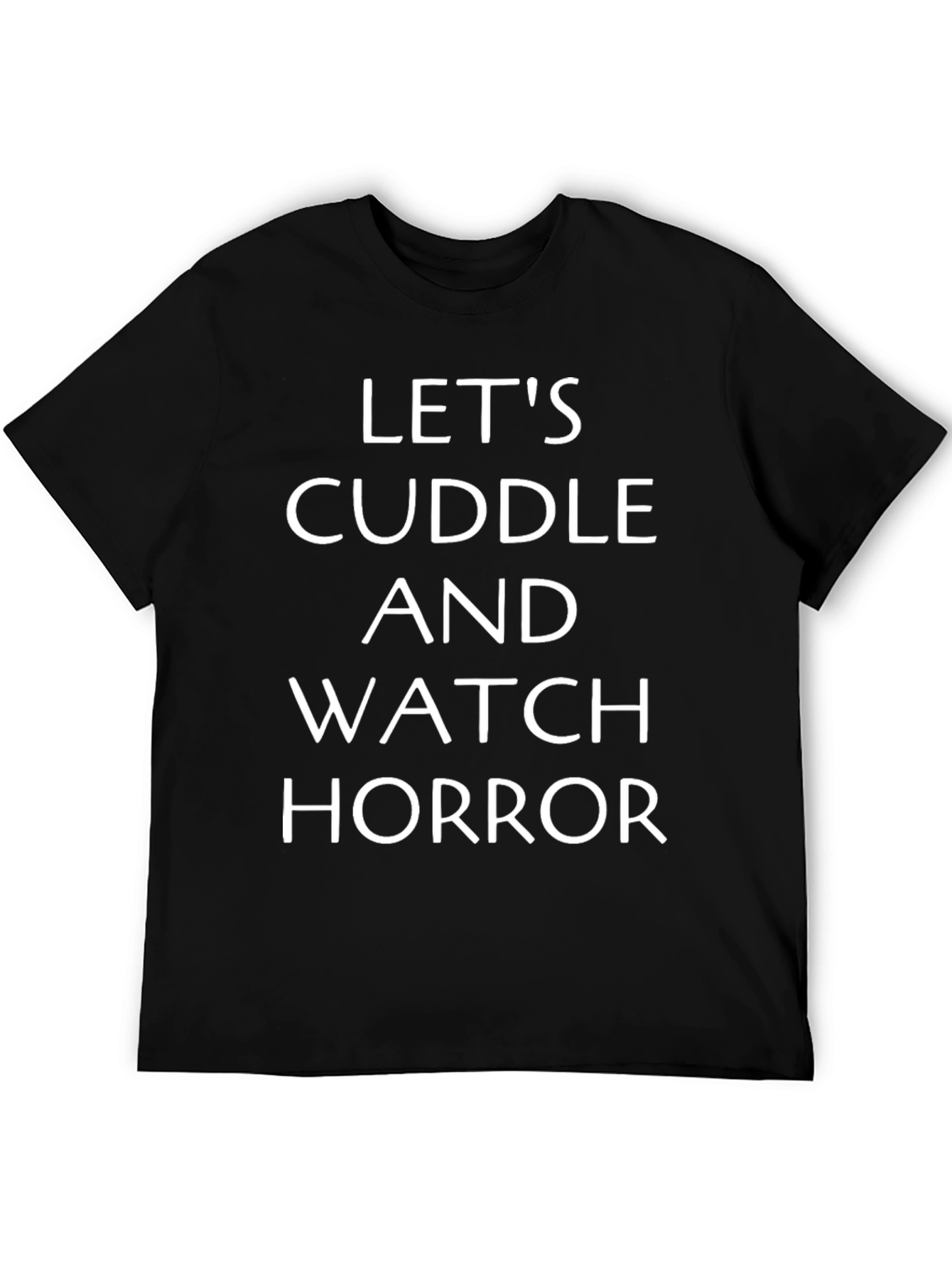 Lets Cuddle and Watch Horror Black T-Shirt