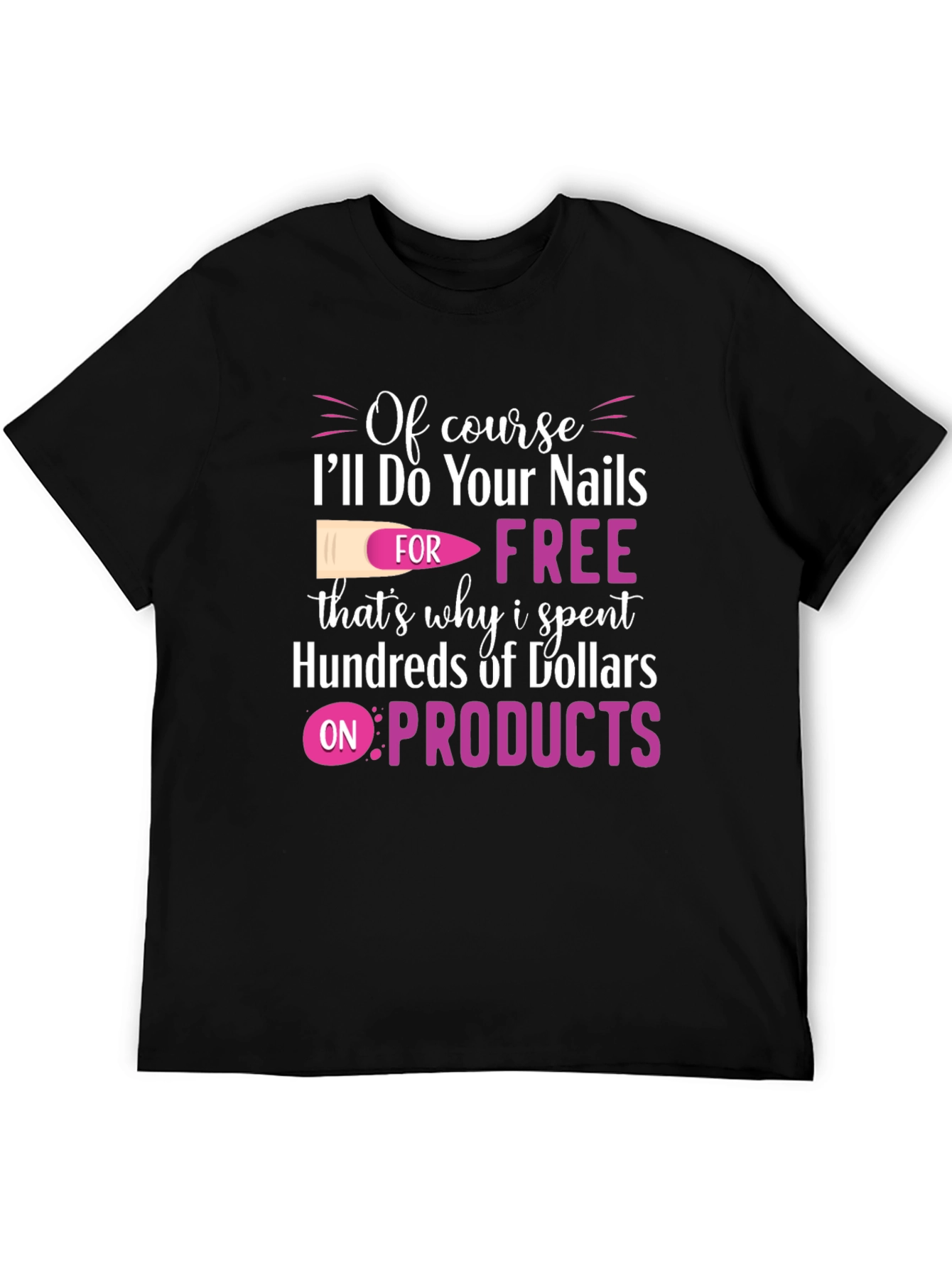 Funny Nail Technician T-Shirt - Free Nails