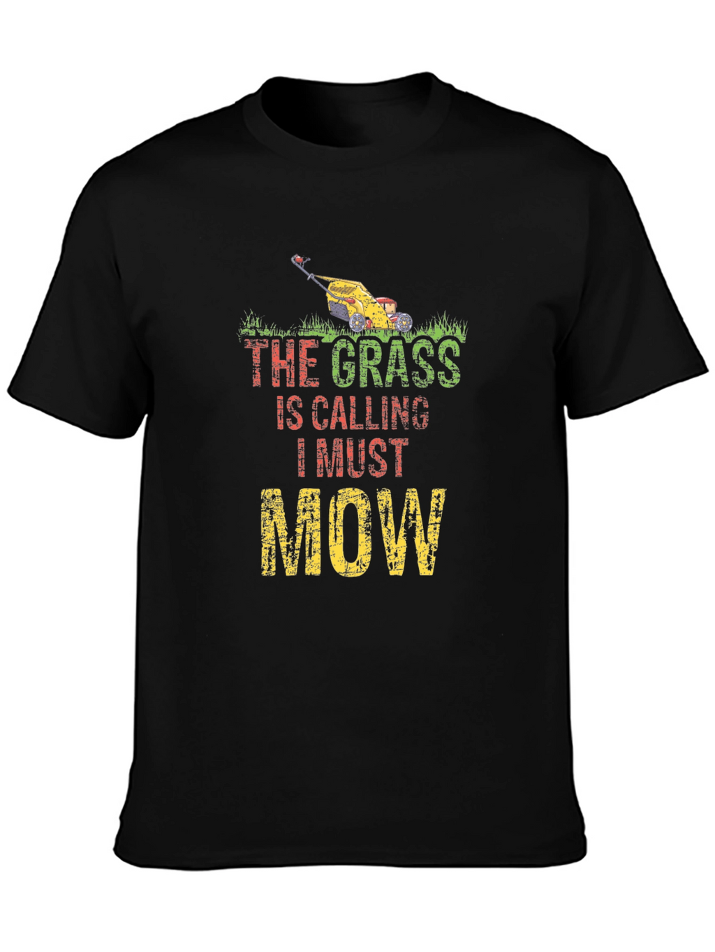 The Grass is Calling I Must Mow T-Shirt