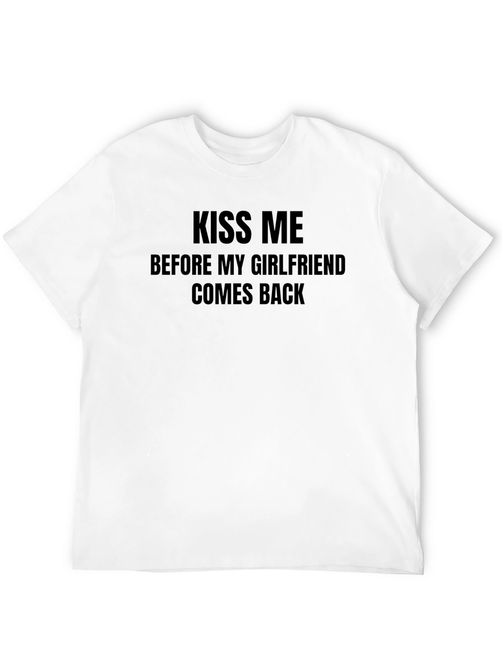 Kiss Me T-Shirt - Novelty Graphic Tee