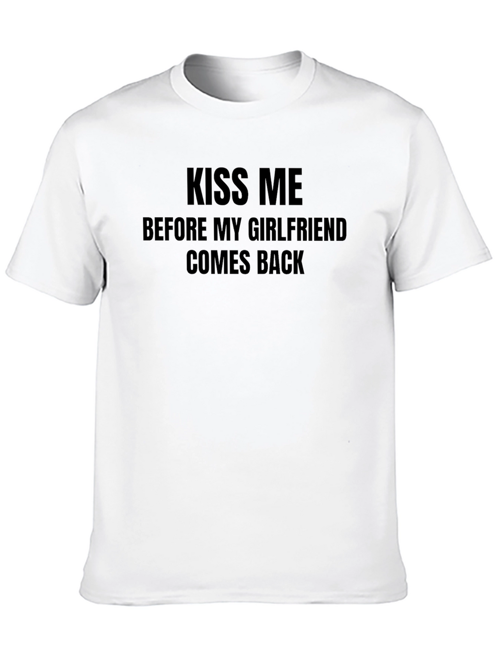 Kiss Me T-Shirt - Novelty Graphic Tee