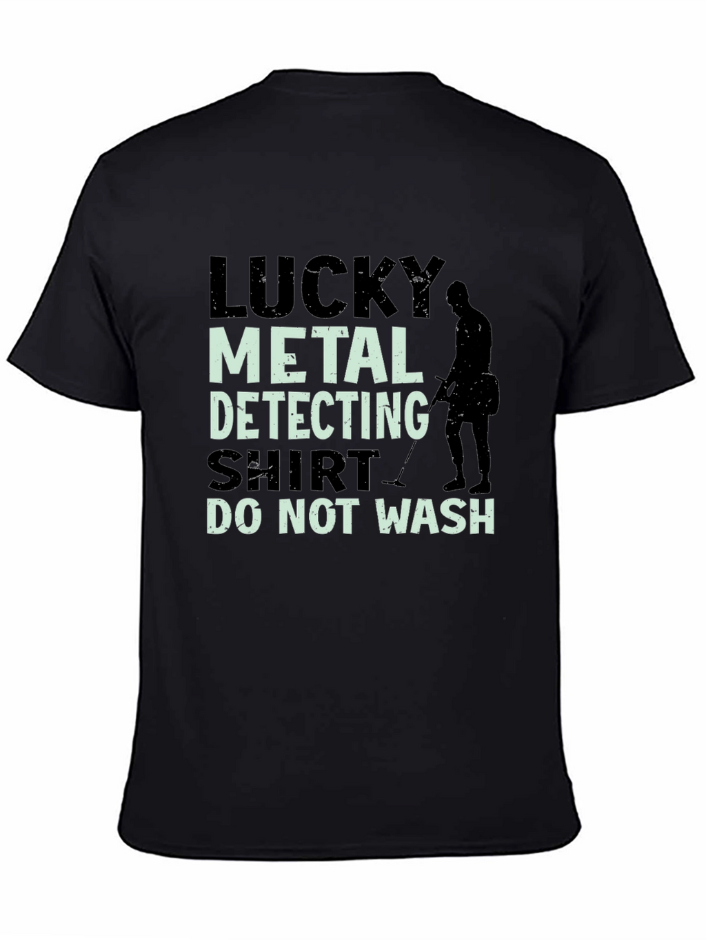 Lucky Metal Detecting Shirt - Funny Detectorist Tee