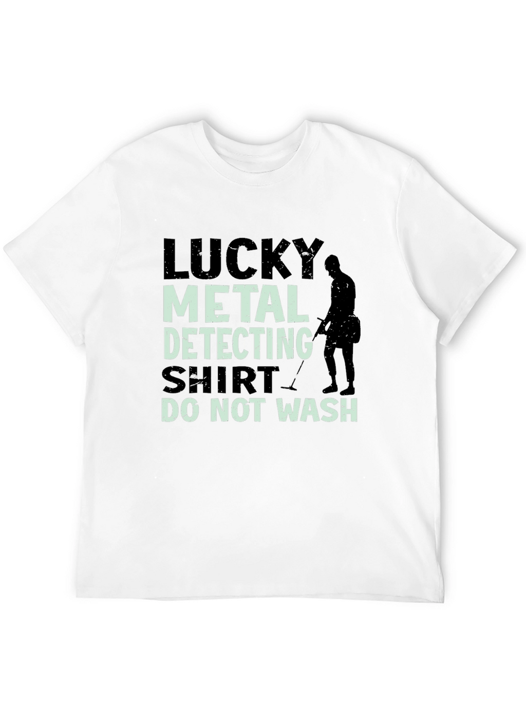 Lucky Metal Detecting Shirt - Funny Detectorist Tee