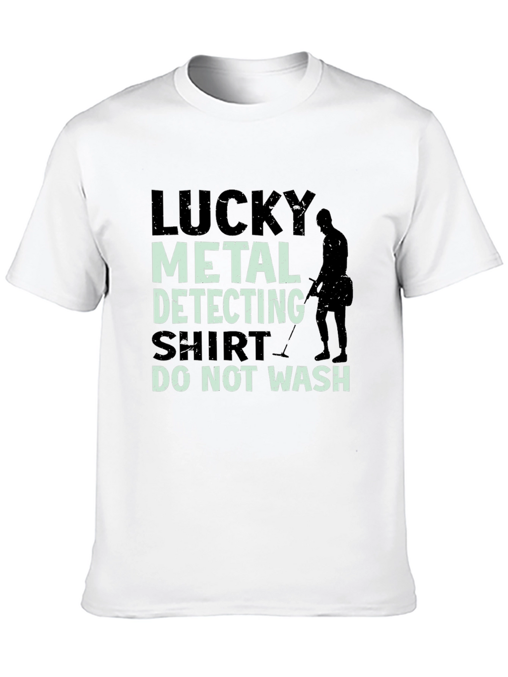 Lucky Metal Detecting Shirt - Funny Detectorist Tee