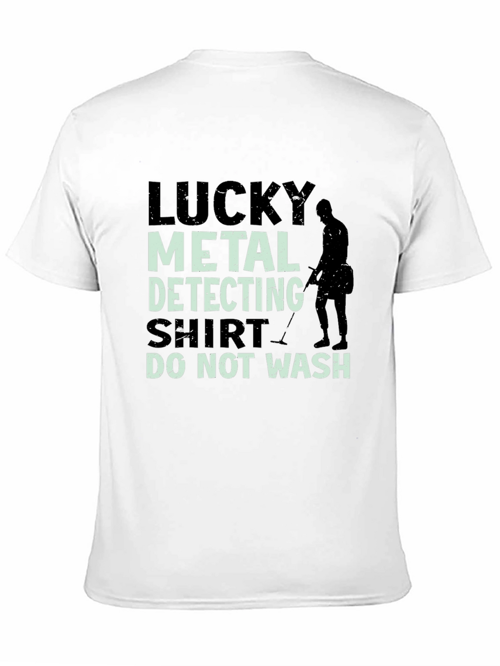 Lucky Metal Detecting Shirt - Funny Detectorist Tee