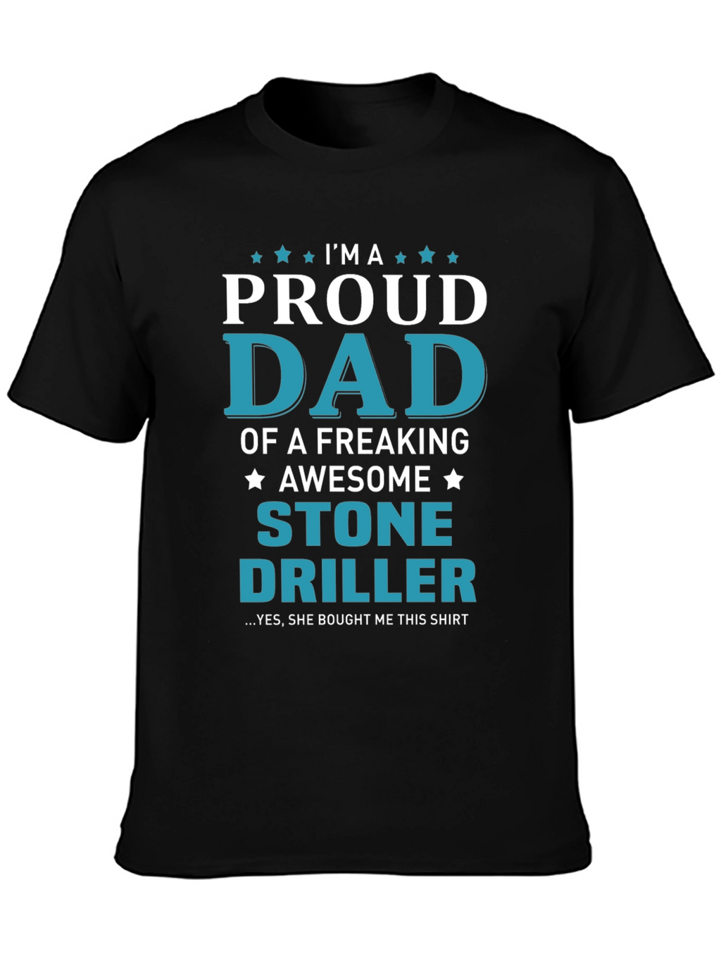 Proud Dad Stone Driller Graphic T-Shirt