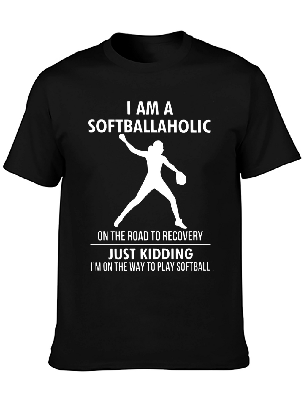 Softballaholic T-Shirt - Funny Softball Player Tee