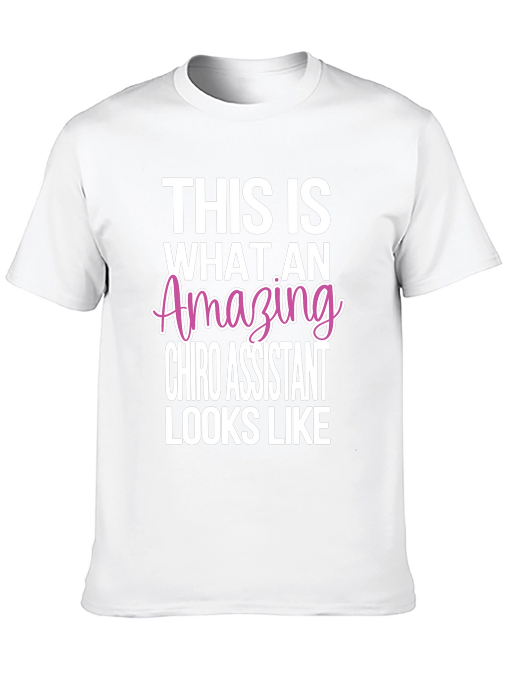 Amazing Chiro Assistant T-Shirt - Perfect Gift!
