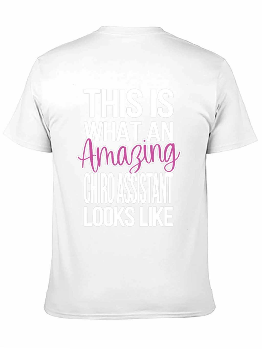 Amazing Chiro Assistant T-Shirt - Perfect Gift!