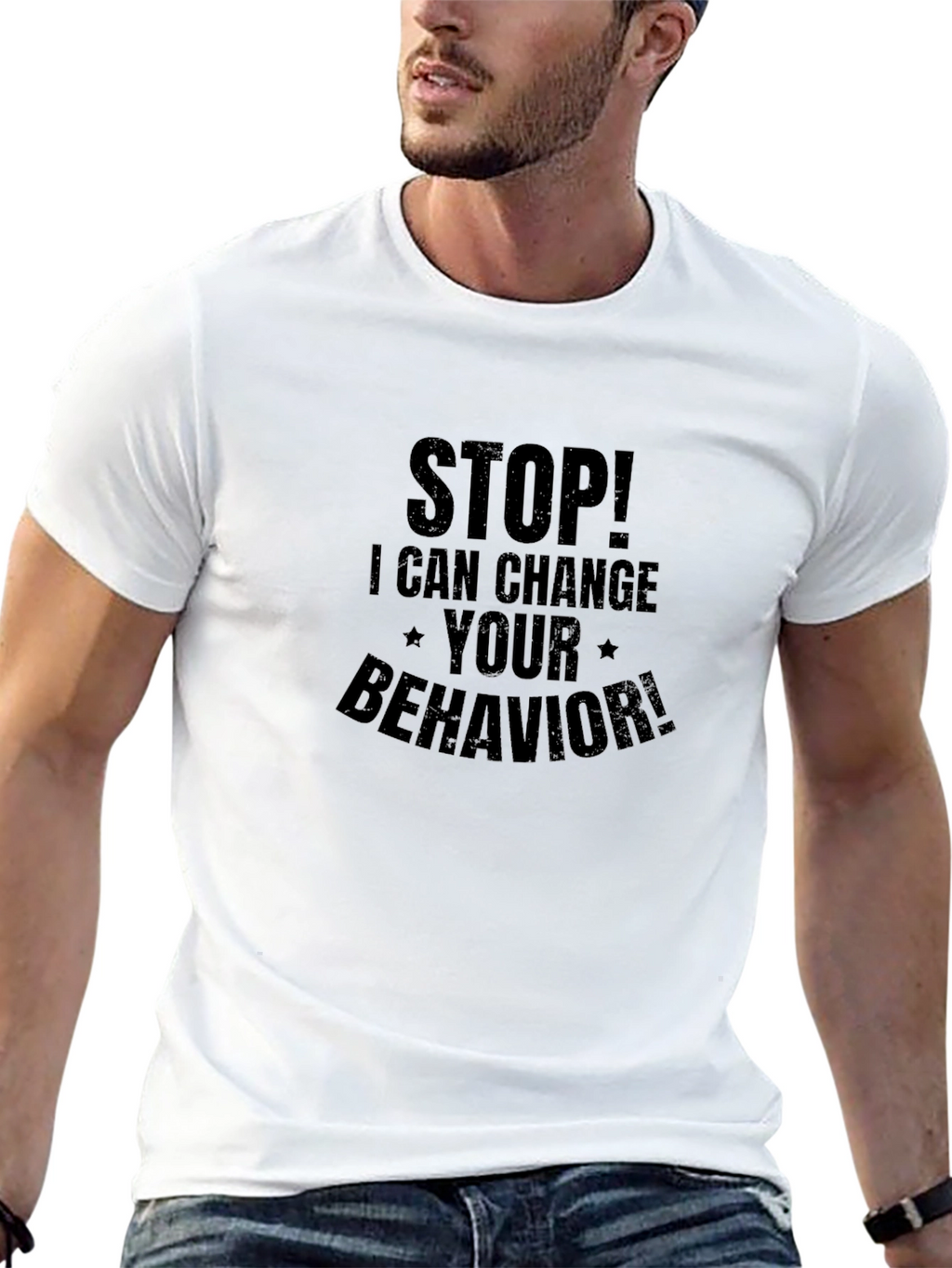Stop! I Can Change Your Behavior! T-Shirt